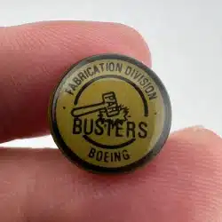 Vintage BOEING FABRICATION DIVISION BUSTERS PIN - Rare