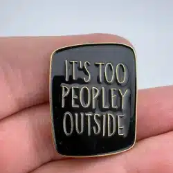 It's Too Peopley Outside Lapel Hat Pin - Used