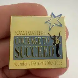 Toastmasters International - Courage To Succeed Founders District 2002-2003 Pin