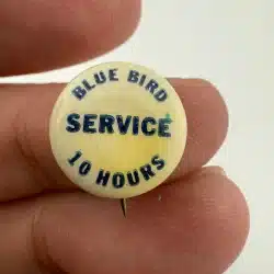 Blue Bird Service 10 Hours Pin Back Button *tiny / yellowing / age*