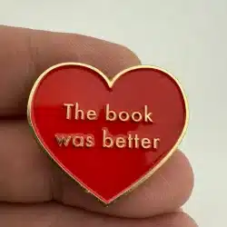 The Book Was Better Heart Shaped Pin