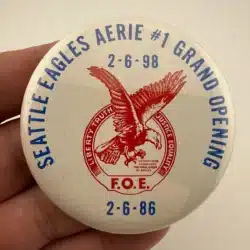 FOE Seattle Eagles Aerie #1 Grand Opening Button - 2 Dates: 2-6-1986 + 2-6-1998