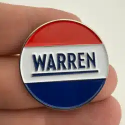 Elizabeth Warren Campain Pin - Union Made - Presidential Run???