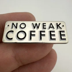 NO WEAK COFFEE Lapel Hat Pin