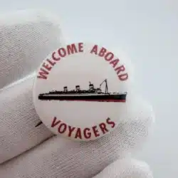 Welcome Aboard Voyagers Pinback Button - RMS Queen Mary or SS Normandie