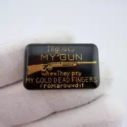 I Will Give Up My Gun When They Pry My Cold Dead Fingers From Around It Pin