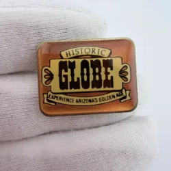 Historic Globe Arizona Lapel Pin - Experience Arizona's Golden Age